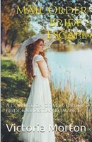 Mail Order Bride: Escape: A collection of Mail Order Bride & Christian Romance B0CWHT5Q3G Book Cover