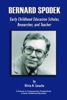 Bernard Spodek, Early Childhood Education Scholar, Researcher, and Teacher 162396153X Book Cover