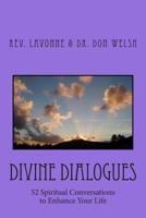 Divine Dialogues: 52 Spiritual Conversations to Enhance Your Life 0692223533 Book Cover