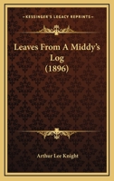 Leaves From A Middy's Log 1023501775 Book Cover
