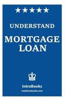 Understand Mortgage Loan 153297339X Book Cover