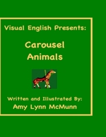 Visual English Presents: Carousel Animals 1975892135 Book Cover