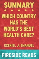 Summary of Which Country Has the World's Best Health Care?: by Fireside Reads B08KTNCNW1 Book Cover