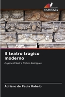 Il teatro tragico moderno (Italian Edition) 6208269784 Book Cover