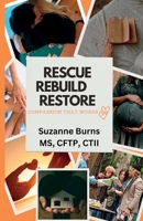 Rescue, Rebuild, Restore: A Compassionate Church Member's Guide to Loving The Least of These Wisely B0F192XD13 Book Cover