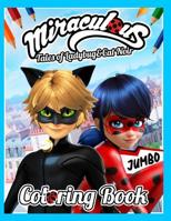 Miraculous Tales of Ladybug and Cat Noir Coloring Book: Wonderful Coloring Book with Premium Exclusive Images 1723457825 Book Cover