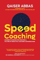 Speed Coaching: Leaders' Playbook for Creating a Culture of Impactful Coaching Conversations B0CRZ9TXRK Book Cover