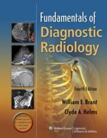 The Brant and Helms Solution: Fundamentals of Diagnostic Radiology, Third Edition, Plus Integrated Content Website 0683300938 Book Cover