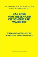 DAS ENDE VON WISSEN UND DIE SCHEINBARE WAHRHEIT: DIE JUWELEN VON DIE SCHÄTZE VON EWIGE WEISHEIT VERSES (Das Gute Wort Serie) 1793295204 Book Cover