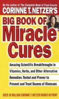 Corrine T. Netzer's Big Book of Miracle Cures 0440226090 Book Cover