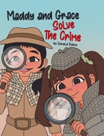 Maddy and Grace Solve the Crime 1662464150 Book Cover
