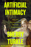 Artificial Intimacy: How Our Attachment to Human-Like AI Erodes Our Humanity 0316573965 Book Cover