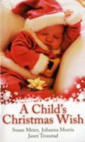 A Child's Christmas Wish: WITH Snowbound AND Meet Me Under the Mistletoe AND Stranded with Santa 0263865991 Book Cover