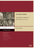 Verwaltete Vielfalt: Die Koniglichen Tafelguter in Polen-litauen, 1697-1763 (Quellen Und Studien Zur Geschichte Des Ostlichen Europa, 90) 351513123X Book Cover