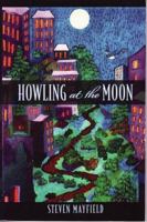 Howling at the Moon 097533140X Book Cover