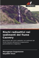 Rischi radioattivi nei sedimenti del fiume Cauvery (Italian Edition) 6206904210 Book Cover