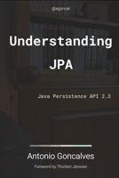 Understanding JPA 2.2: Java Persistence API 1093918977 Book Cover