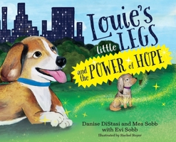 Louie's Little Legs and The Power of Hope 1732706778 Book Cover