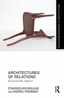 Architectures of Relations: Environment Plus Organism (Routledge Research in Architecture) 1041333056 Book Cover