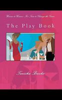 Woman to Woman: It's Time to Change the Game: The Play Book 0615397166 Book Cover