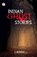 Indian Ghost Stories 1512287776 Book Cover