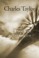 The Ethics of Authenticity 0674987691 Book Cover