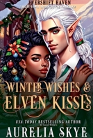 Winter Wishes & Elven Kisses (Evershift Haven) B0DQVVWBLS Book Cover