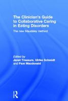 The Clinician's Guide to Collaborative Caring in Eating Disorders: The New Maudsley Method 0415484243 Book Cover