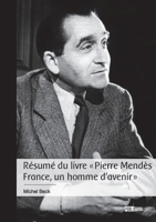 Résumé du livre Pierre Mendès France, un homme d'avenir (French Edition) 2342386192 Book Cover
