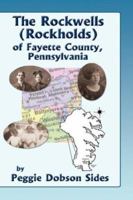 The Rockwells (Rockholds) of Fayette County, Pennsylvania 1933912391 Book Cover