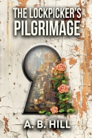 The Lockpicker's Pilgrimage 1835431712 Book Cover