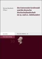 Die Universitat Greifswald Und Die Deutsche Hochschullandschaft Im 19. Und 20. Jahrhundert: Kolloquium Des Lehrstuhls Fur Pommersche Geschichte Der Un 3515084754 Book Cover