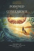 Poisoned By Convenience: How Microplastics Are Affecting People, Pets, and the Planet ― and What We Can Do B0H5TT2PYS Book Cover