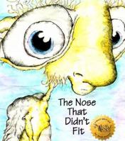 The Nose That Didn't Fit: A Book about Insecurity 0979286018 Book Cover