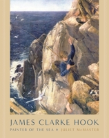 James Clarke Hook: Painter of the Sea 022801445X Book Cover