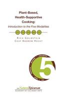 Plant-Based, Health-Supportive Cooking: Introduction to the 5 Modalities 1630540005 Book Cover