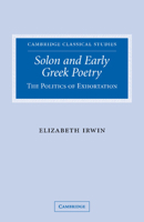 Solon and Early Greek Poetry: The Politics of Exhortation 0521101492 Book Cover