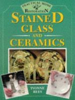 Stained Glass and Ceramics (Practical Home Restoration) 0706374681 Book Cover