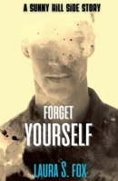 Forget Yourself - A Sunny Hill Side Story B0FQWB93BP Book Cover