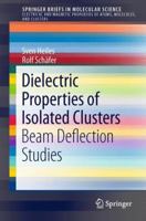 Dielectric Properties of Isolated Clusters: Beam Deflection Studies 9400778651 Book Cover