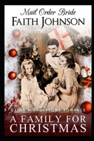 Mail Order Bride: A Family for Christmas: Clean and Wholesome Western Historical Romance 167016599X Book Cover