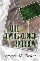 Like a Wing-Clipped Sparrow 1413755097 Book Cover