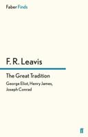 The Great Tradition: George Eliot, Henry James, Joseph Conrad 0140214879 Book Cover