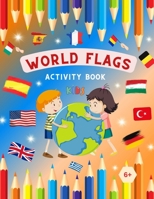 Activity Book 6+: World Flags - flag, map, coat of arms and country details B0BHK7NFL2 Book Cover