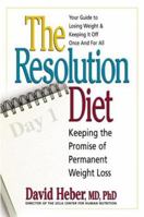 The Resolution Diet: Keeping the Promise of Permanent Weight Loss 0895298724 Book Cover