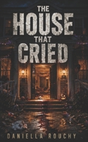 THE HOUSE THAT CRIED (NOVELLAS) B0HCMG8223 Book Cover