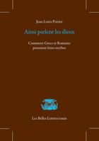 Ainsi Parlent Les Dieux: Comment Grecs Et Romains Pensaient Leurs Mythes 2251451544 Book Cover