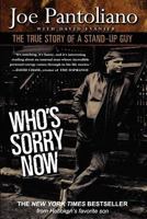 Who's Sorry Now: The True Story of a Stand-up Guy 0452283809 Book Cover