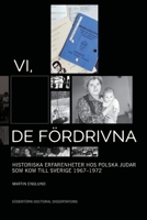 Vi, de fördrivna: historiska erfarenheter hos polska judar som kom till Sverige 1967-1972 9189962044 Book Cover