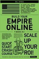 Build Your Empire Online [7 in 1]: Transform Your Relationship with Money and Make It Works for You Forever 1802248749 Book Cover